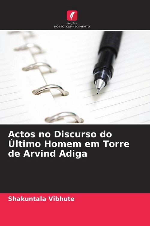 Produktbild: Actos no Discurso do &Uacute;ltimo Homem em Torre de Arvind Adiga