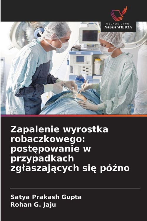 Produktbild: Zapalenie wyrostka robaczkowego: post&iquest;powanie w przypadkach zg&iquest;aszaj&iquest;cych si&iquest; p&oacute;&iquest;no