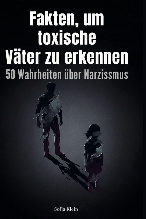 Produktbild: Fakten, um toxische V&auml;ter zu erkennen
