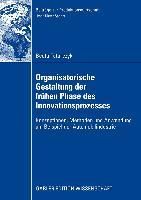 Produktbild: Organisatorische Gestaltung der fr&uuml;hen Phase des Innovationsprozesses