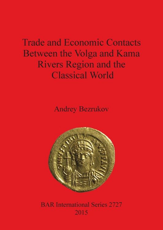 Produktbild: Trade and Economic Contacts Between the Volga and Kama Rivers Region and the Classical World
