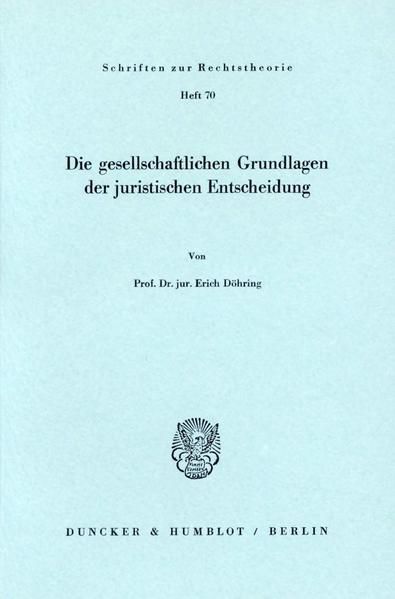 Produktbild: Die gesellschaftlichen Grundlagen der juristischen Entscheidung.