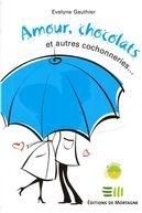 Produktbild: Amour, chocolats et autres cochonneries