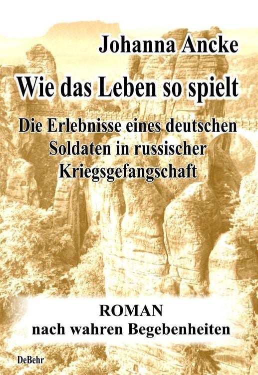 Produktbild: Wie das Leben so spielt - Die Erlebnisse eines deutschen Soldaten in russischer Kriegsgefangenschaft - Roman nach wahren Begebenheiten