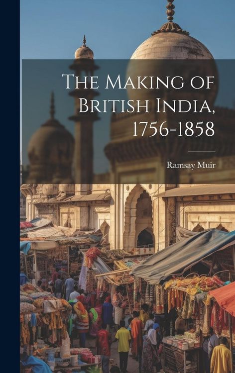 Produktbild: The Making of British India, 1756-1858