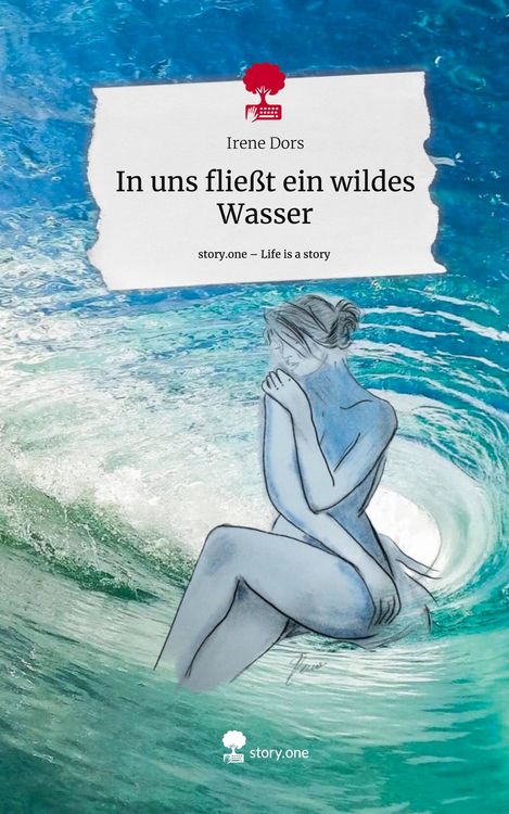 Produktbild: In uns flie&szlig;t ein wildes Wasser. Life is a Story - story.one