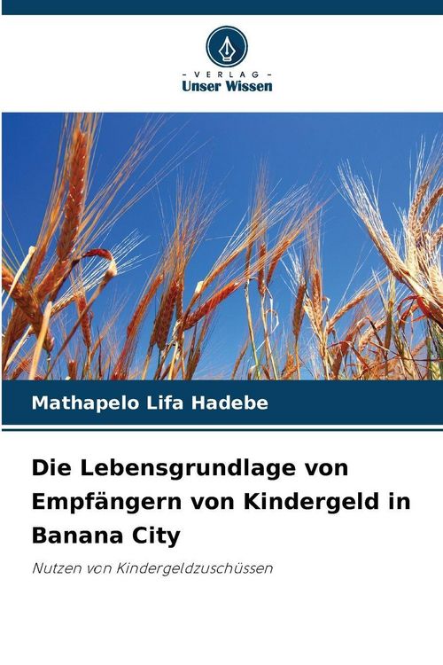 Produktbild: Die Lebensgrundlage von Empf&auml;ngern von Kindergeld in Banana City