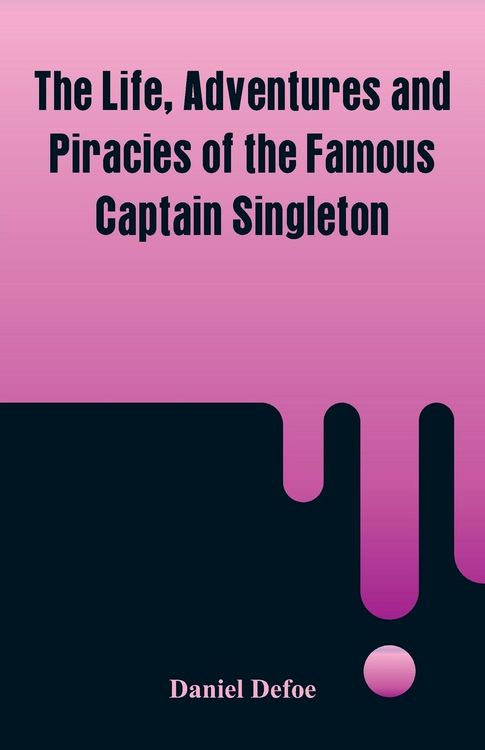 Produktbild: The Life, Adventures and Piracies of the Famous Captain Singleton
