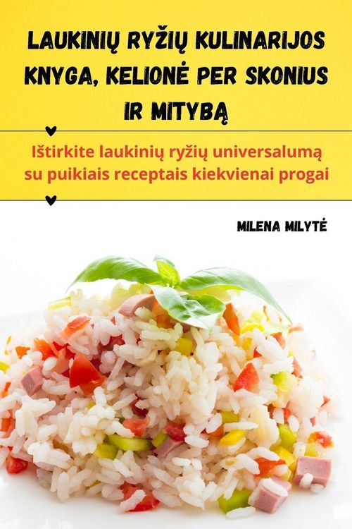 Produktbild: Laukini&iquest; ry&iquest;i&iquest; kulinarijos knyga, Kelion&iquest; per skonius ir mityb&iquest;