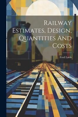 Produktbild: Railway Estimates, Design, Quantities And Costs