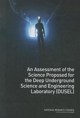 Produktbild: An Assessment of the Science Proposed for the Deep Underground Science and Engineering Laboratory (Dusel)