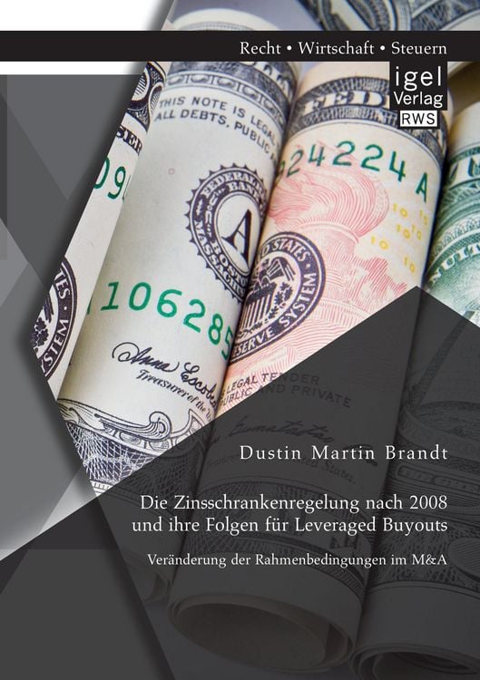 Produktbild: Die Zinsschrankenregelung nach 2008 und ihre Folgen f&uuml;r Leveraged Buyouts. Ver&auml;nderung der Rahmenbedingungen im M&A