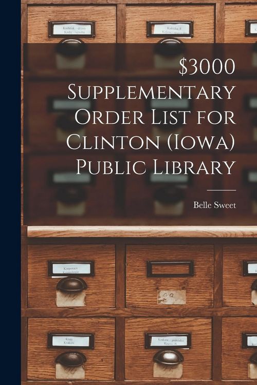 Produktbild: $3000 Supplementary Order List for Clinton (Iowa) Public Library