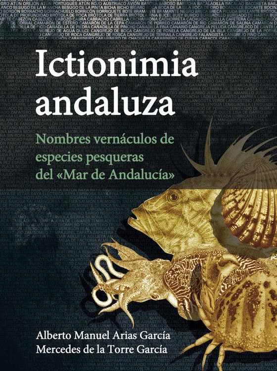 Produktbild: Ictionimia andaluza : nombres vern&aacute;culos de especies pesqueras del "Mar de Andaluc&iacute;a"