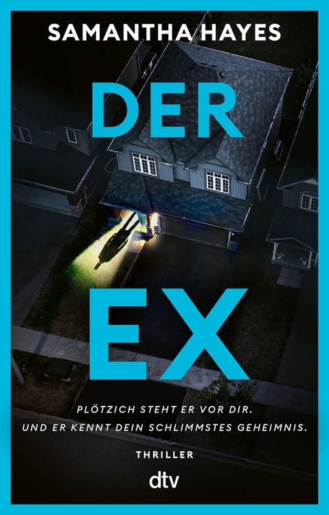 Produktbild: Der Ex &ndash; Pl&ouml;tzlich steht er vor dir &ndash; und er kennt dein schlimmstes Geheimnis.