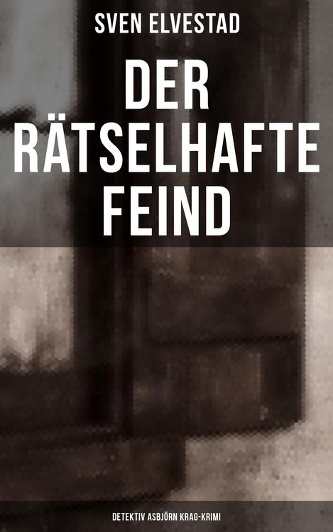 Produktbild: Der r&auml;tselhafte Feind: Detektiv Asbj&ouml;rn Krag-Krimi
