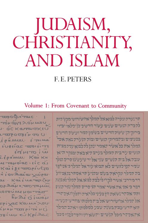 Produktbild: Judaism, Christianity, and Islam: The Classical Texts and Their Interpretation, Volume I