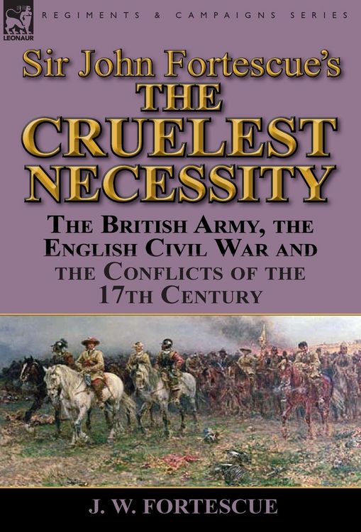 Produktbild: Sir John Fortescue's 'The Cruelest Necessity'