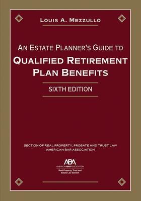 Produktbild: An Estate Planner's Guide to Qualified Retirement Plan Benefits, Sixth Edition