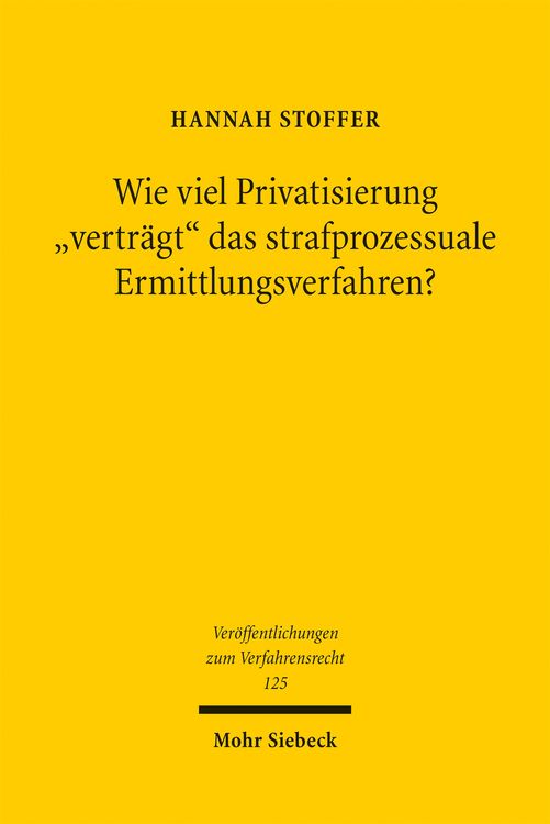 Produktbild: Wie viel Privatisierung "vertr&auml;gt" das strafprozessuale Ermittlungsverfahren?