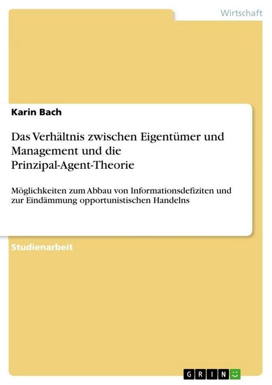 Produktbild: Das Verh&auml;ltnis zwischen Eigent&uuml;mer und Management und die Prinzipal-Agent-Theorie