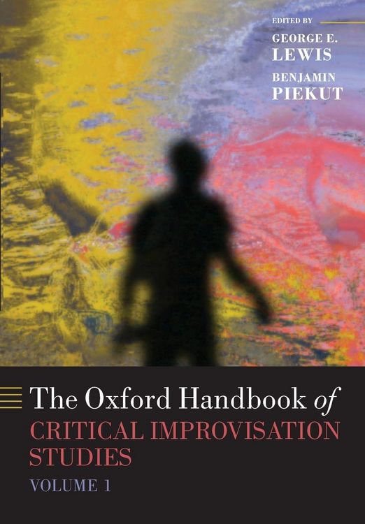 Produktbild: Oxford Handbook of Critical Improvisation Studies, Volume 1