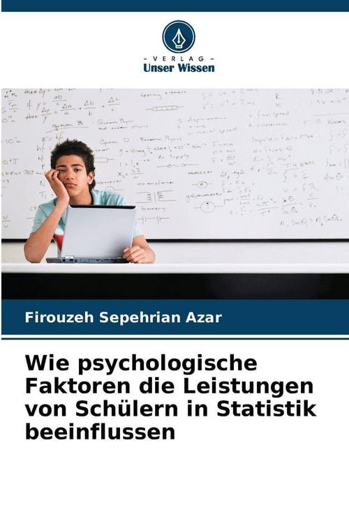Produktbild: Wie psychologische Faktoren die Leistungen von Sch&uuml;lern in Statistik beeinflussen