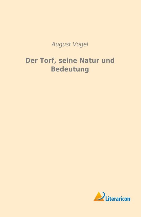 Produktbild: Der Torf, seine Natur und Bedeutung