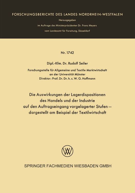 Produktbild: Die Auswirkungen der Lagerdispositionen des Handels und der Industrie auf den Auftragseingang vorgelagerter Stufen &mdash; dargestellt am Beispiel der Textilwirtschaft