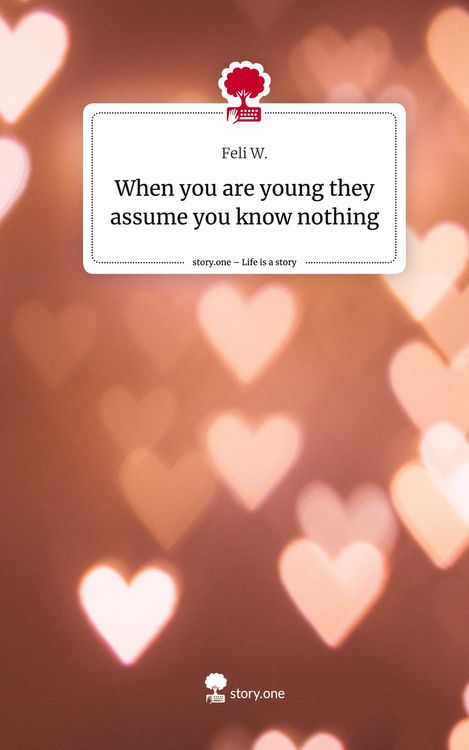 Produktbild: When you are young they assume you know nothing. Life is a Story - story.one