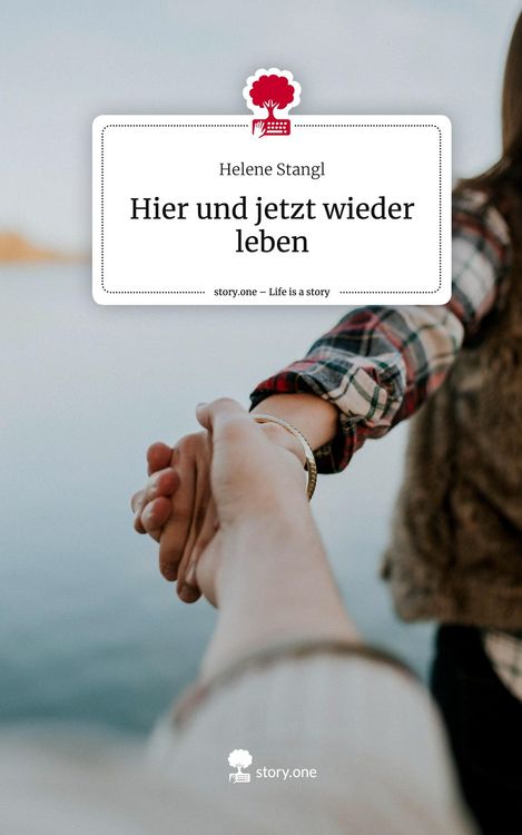 Produktbild: Hier und jetzt wieder leben. Life is a Story - story.one
