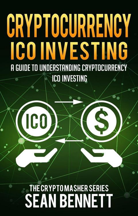 Produktbild: Cryptocurrency: A Guide to Understanding Cryptocurrency ICO Investing, How to Spot Profitable ICOs & Make Gains on Your Capital with Blockchain