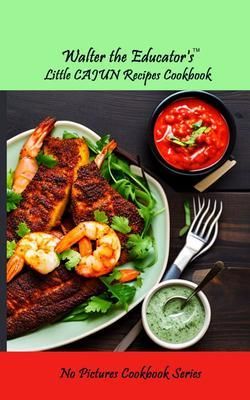 Produktbild: Walter the Educator's Little Cajun Recipes Cookbook