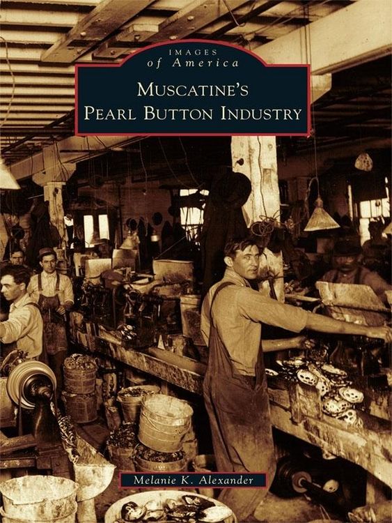 Produktbild: Muscatine's Pearl Button Industry