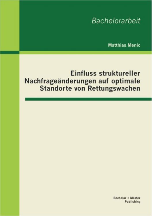 Produktbild: Einfluss struktureller Nachfrage&auml;nderungen auf optimale Standorte von Rettungswachen