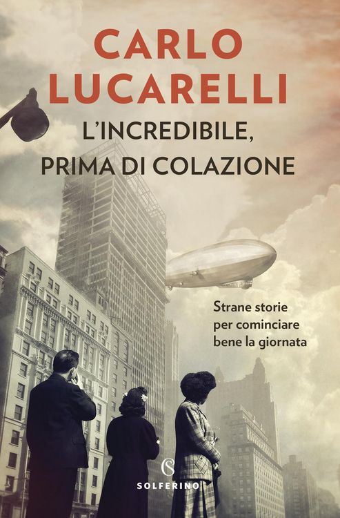 Produktbild: L' incredibile, prima di colazione. Strane storie per cominciare bene la giornata