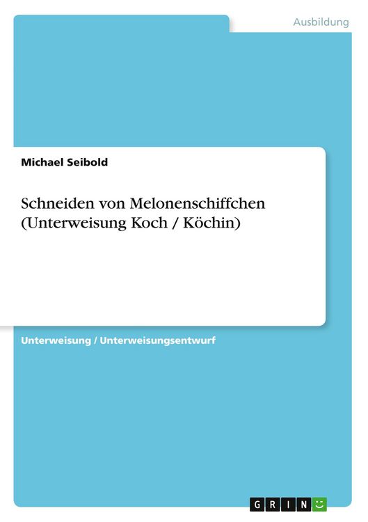 Produktbild: Schneiden von Melonenschiffchen (Unterweisung Koch / K&ouml;chin)