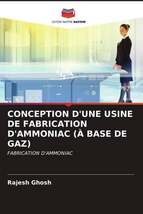 Produktbild: Conception D'une Usine De Fabrication D'ammoniac (&agrave; Base De Gaz)