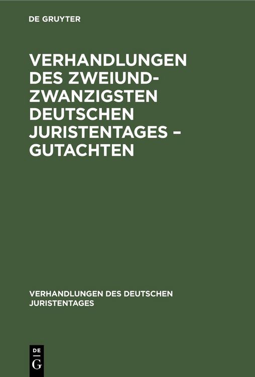 Produktbild: Verhandlungen des Zweiundzwanzigsten Deutschen Juristentages - Gutachten