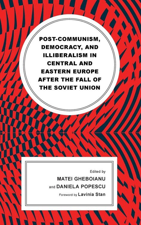 Produktbild: Post-communism, Democracy, and Illiberalism in Central and Eastern Europe after the fall of the Soviet Union