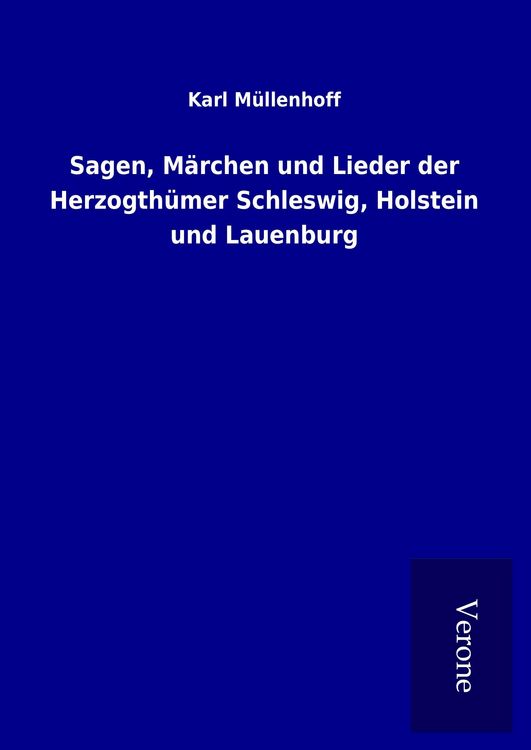 Produktbild: Sagen, M&auml;rchen und Lieder der Herzogth&uuml;mer Schleswig, Holstein und Lauenburg