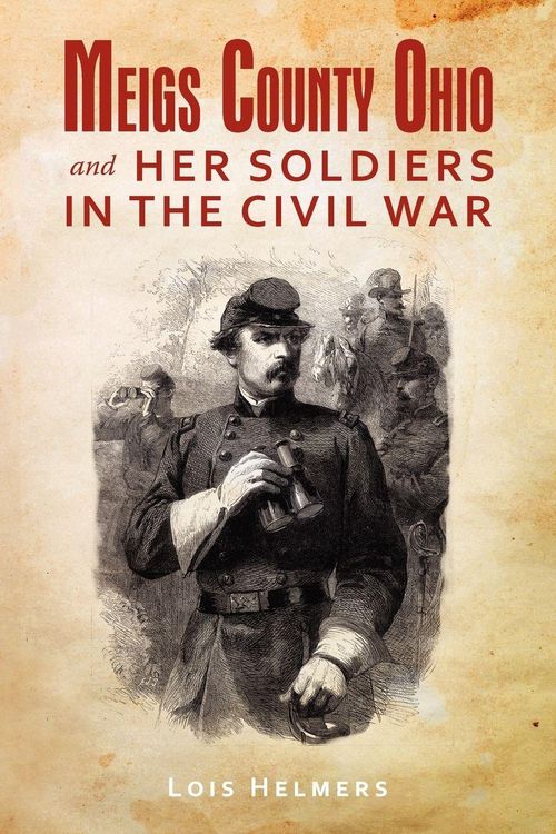 Produktbild: Meigs County Ohio And Her Soldiers In The Civil War