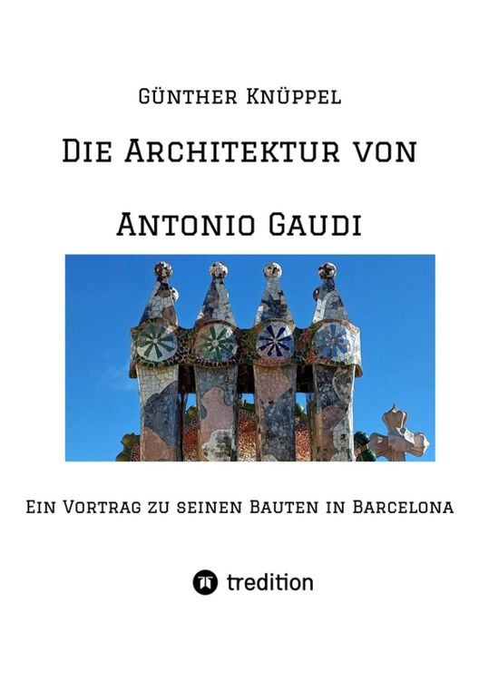 Produktbild: Die Architektur von Antonio Gaudi