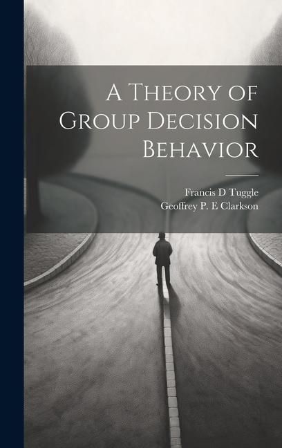 Produktbild: A Theory of Group Decision Behavior