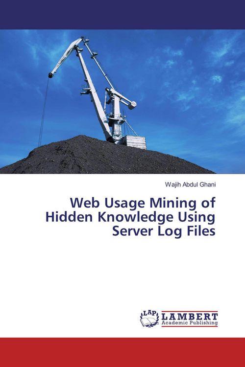 Produktbild: Web Usage Mining of Hidden Knowledge Using Server Log Files