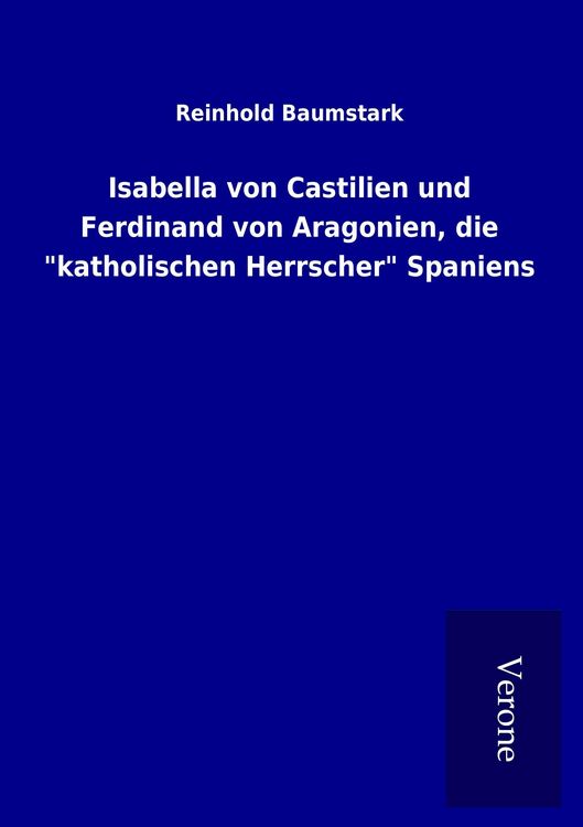 Produktbild: Isabella von Castilien und Ferdinand von Aragonien, die "katholischen Herrscher" Spaniens