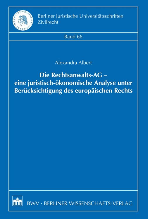 Produktbild: Die Rechtsanwalts-AG - eine juristisch-&ouml;konomische Analyse unter Ber&uuml;cksichtigung des europ&auml;ischen Rechts