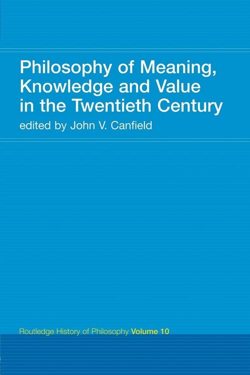 Produktbild: Philosophy of Meaning, Knowledge and Value in the Twentieth Century