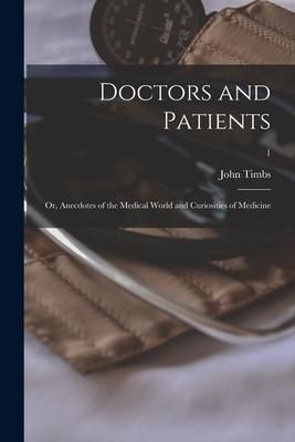 Produktbild: Doctors and Patients; or, Anecdotes of the Medical World and Curiosities of Medicine; 1