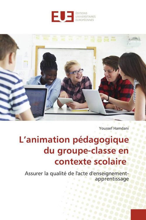 Produktbild: L'animation p&eacute;dagogique du groupe-classe en contexte scolaire